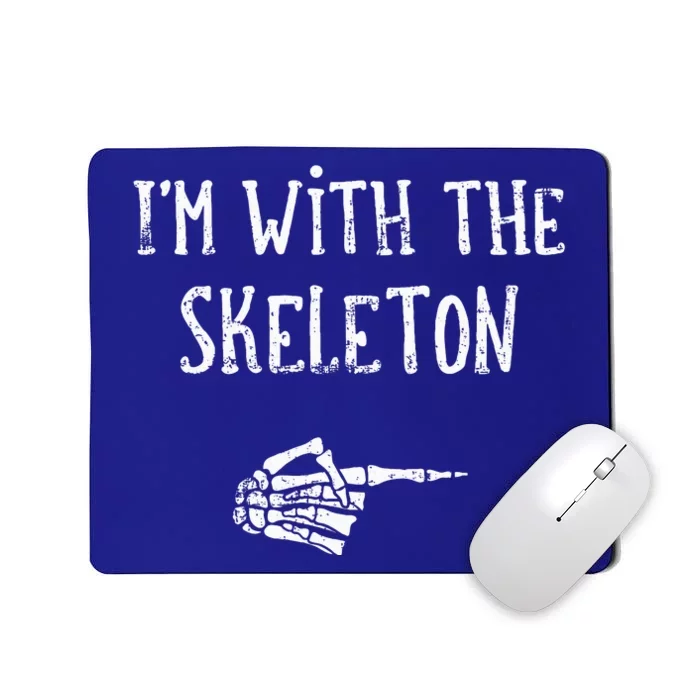 Im With The Skeleton Matching Couple Costume Halloween Mousepad