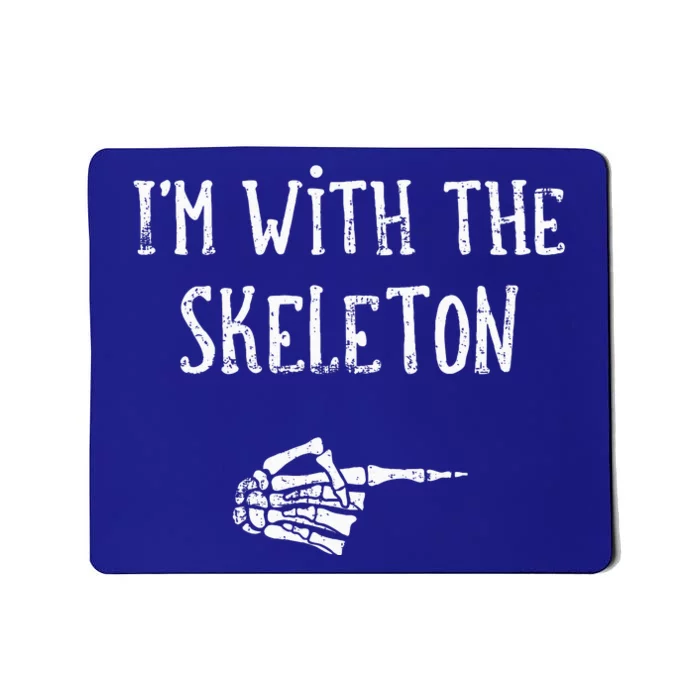 Im With The Skeleton Matching Couple Costume Halloween Mousepad