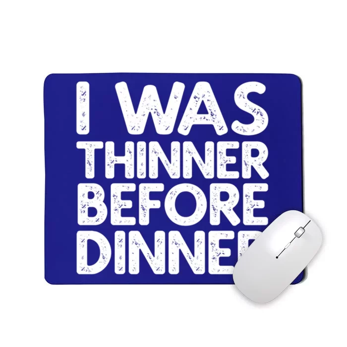 I Was Thinner Before Dinner Thanksgiving Vintage Gift Mousepad