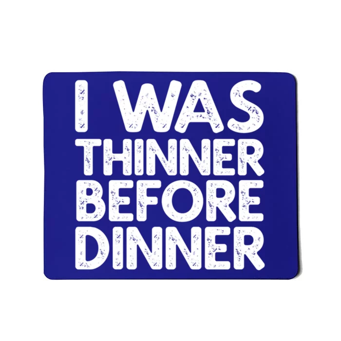 I Was Thinner Before Dinner Thanksgiving Vintage Gift Mousepad