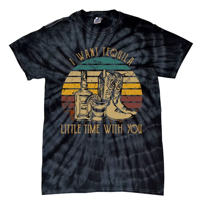 I Want Tequila Little Time With You Tie-Dye T-Shirt