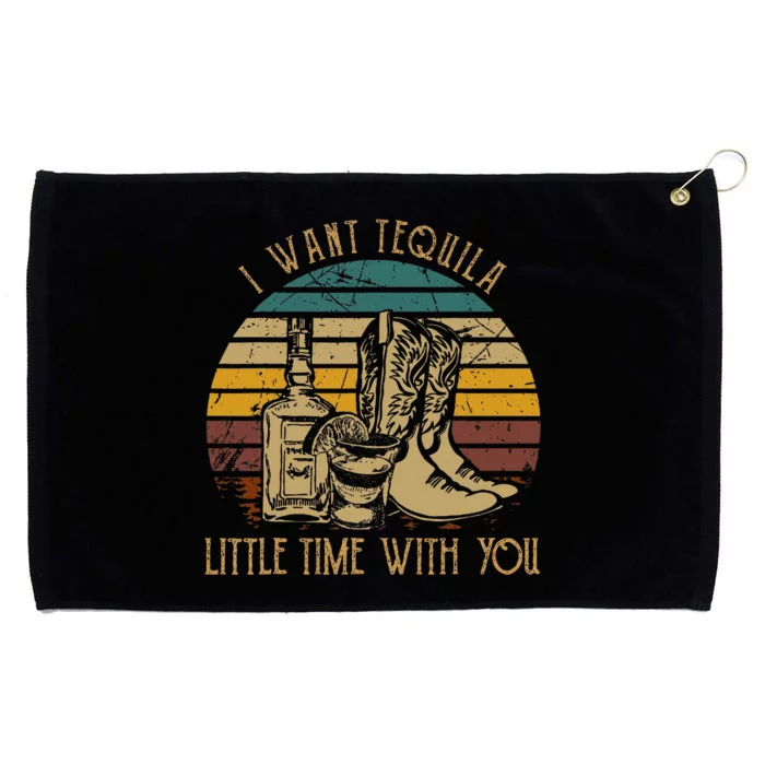 I Want Tequila Little Time With You Grommeted Golf Towel