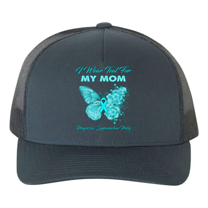 I Wear Teal For My Mom Progressive Supranuclear Palsy Cool Gift Yupoong Adult 5-Panel Trucker Hat