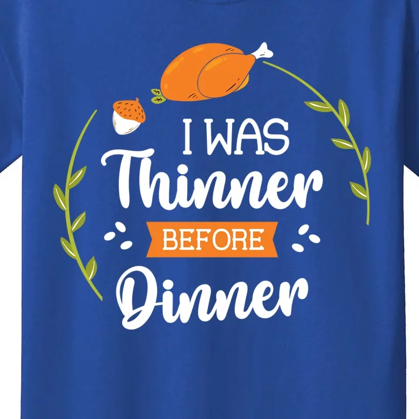 I Was Thinner Before Dinner Turkey Thankful Thanksgiving Gift Kids T-Shirt