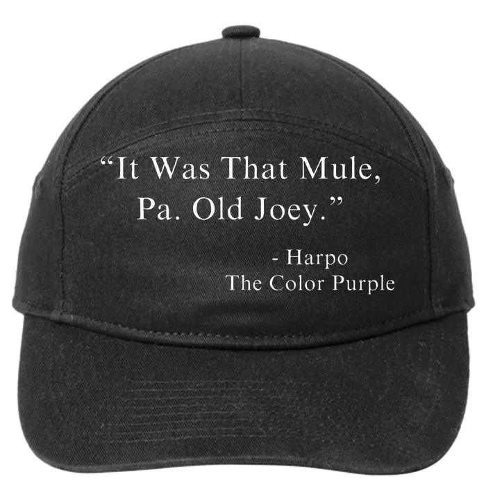 It Was That Mule Pa Old Joey Harpo Quote Purple Color Movie 7-Panel Snapback Hat