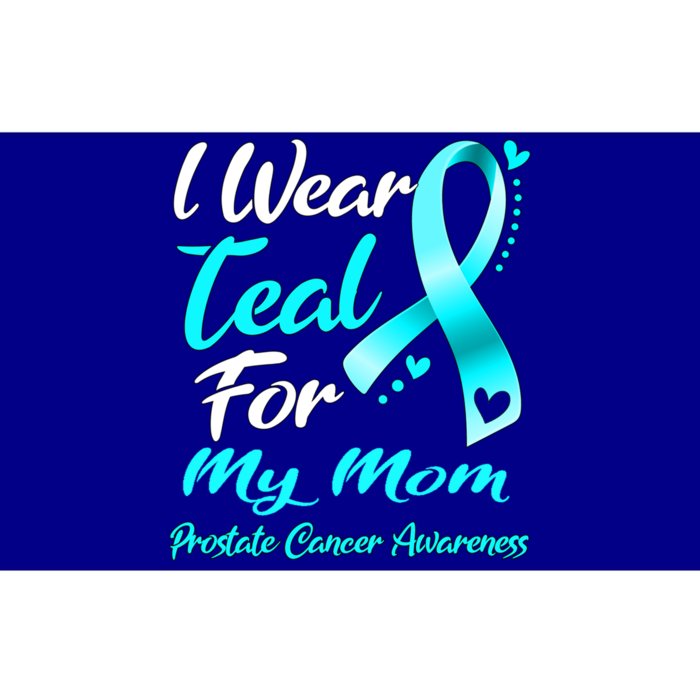 I Wear Teal For My Mom Prostate Cancer Awareness Gift Bumper Sticker