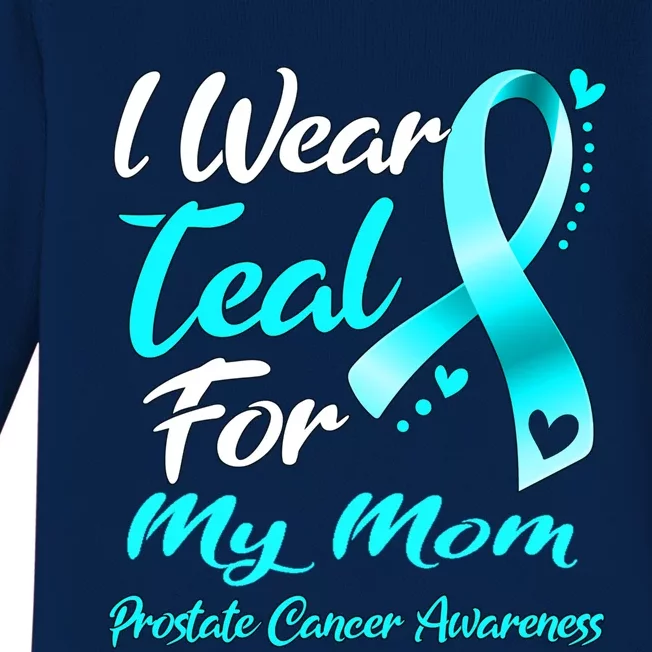 I Wear Teal For My Mom Prostate Cancer Awareness Gift Baby Long Sleeve Bodysuit