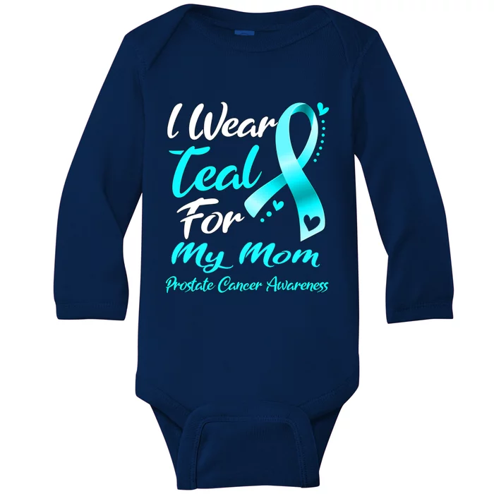 I Wear Teal For My Mom Prostate Cancer Awareness Gift Baby Long Sleeve Bodysuit