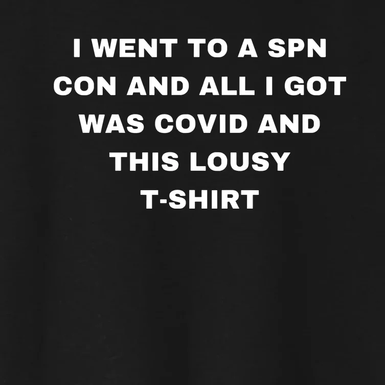 I Want To A Spn Con And All I Got Was Covid Women's Crop Top Tee