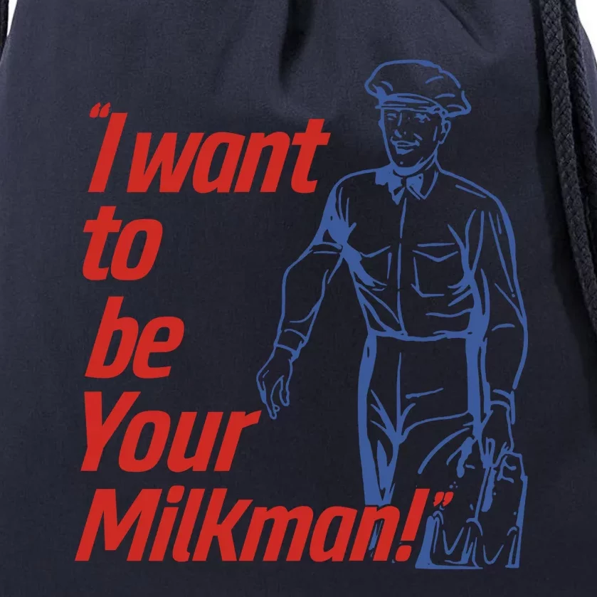 I Want To Be Your Milkman Drawstring Bag