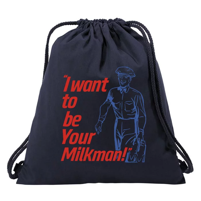 I Want To Be Your Milkman Drawstring Bag