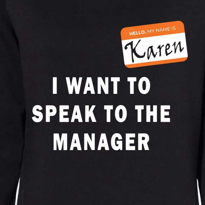 I Want To Speak To The Manager Karen Halloween Costume Funny Womens California Wash Sweatshirt