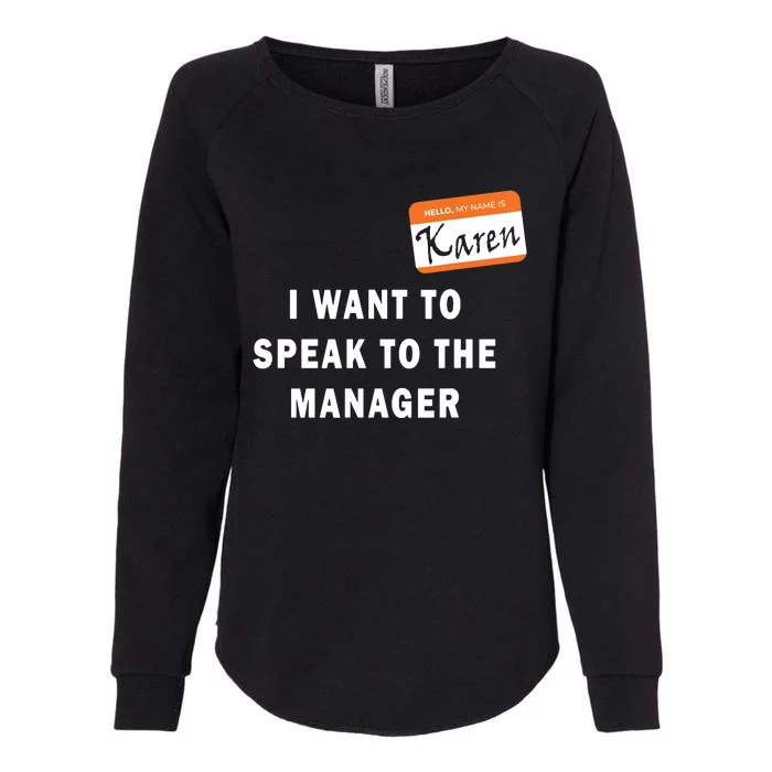 I Want To Speak To The Manager Karen Halloween Costume Funny Womens California Wash Sweatshirt