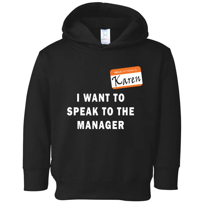 I Want To Speak To The Manager Karen Halloween Costume Funny Toddler Hoodie