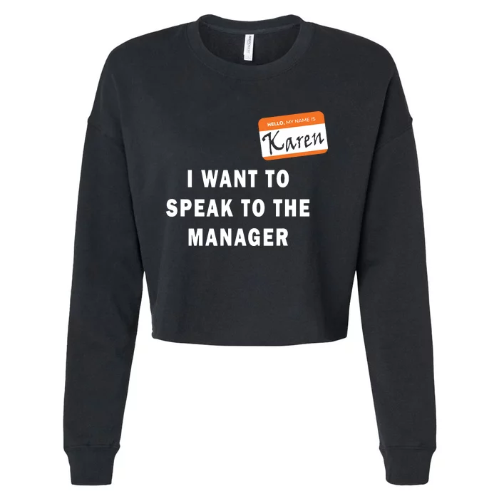 I Want To Speak To The Manager Karen Halloween Costume Funny Cropped Pullover Crew