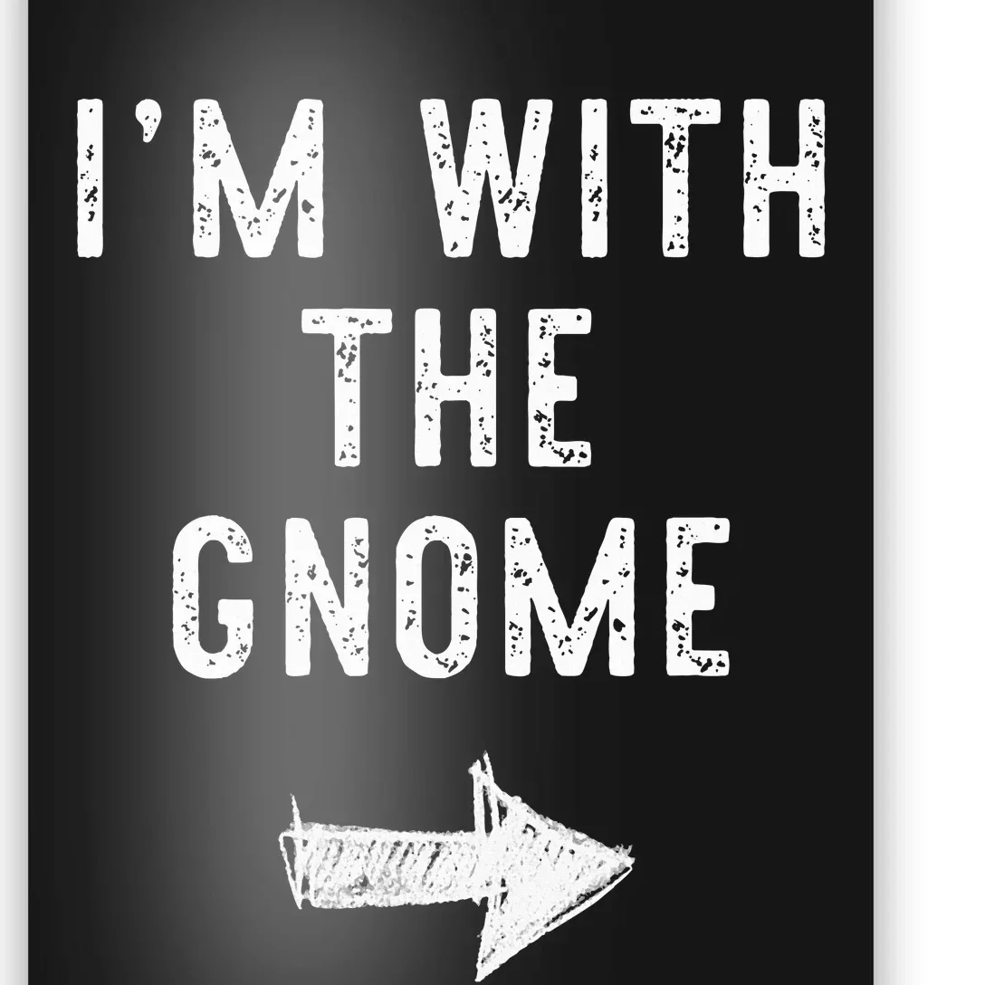 IM With The Gnome Costume Halloween Matching Couple Poster