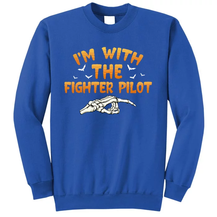 Im With The Fighter Pilot Pilothalloween Couples Costume Gift Tall Sweatshirt