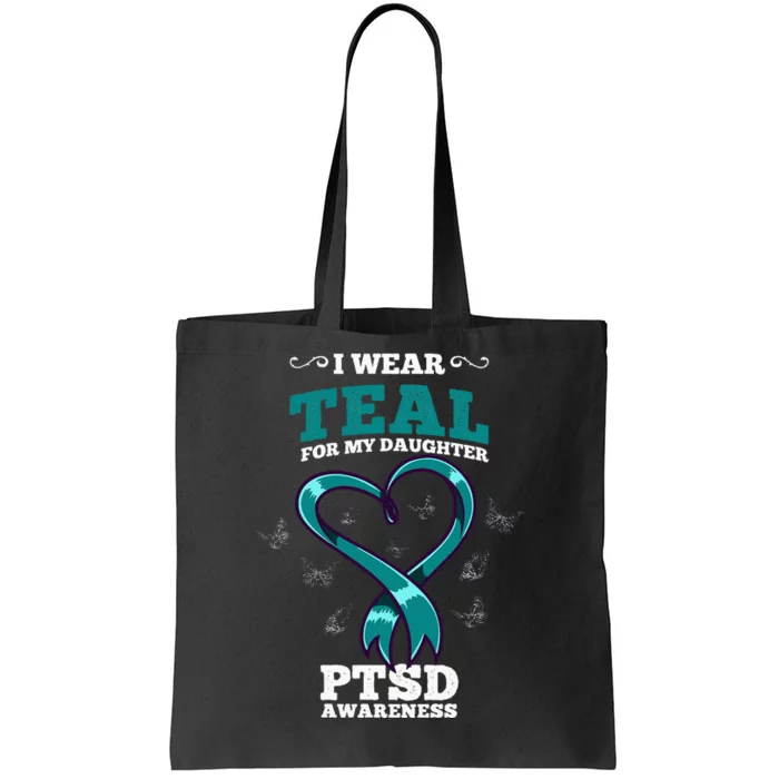 I Wear Teal For My Daughter PTSD Awareness Tote Bag