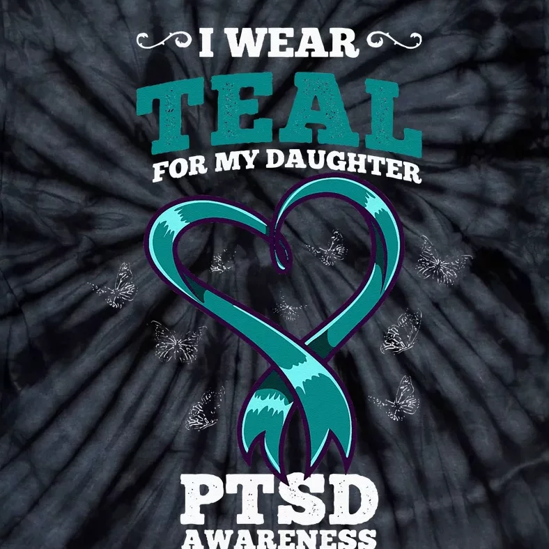 I Wear Teal For My Daughter PTSD Awareness Tie-Dye T-Shirt