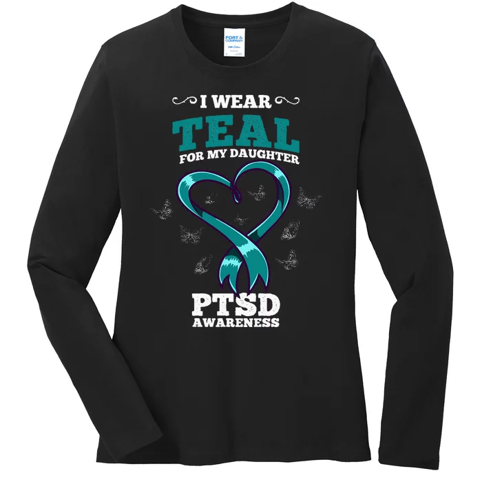 I Wear Teal For My Daughter PTSD Awareness Ladies Long Sleeve Shirt