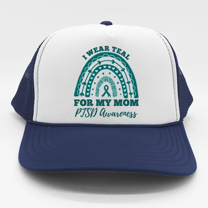 I Wear Teal For My Mom Ptsd Awareness Rainbow Meaningful Gift Trucker Hat