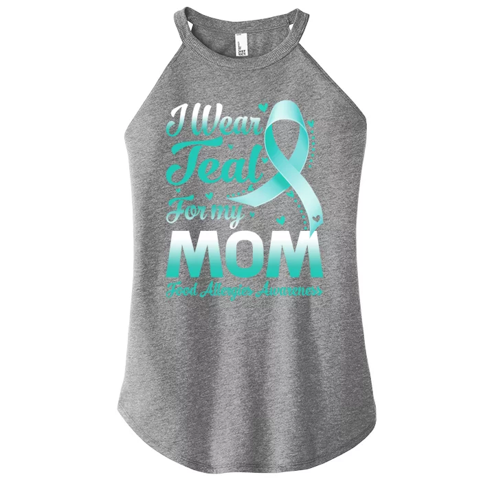 I Wear Teal For My Mom Food Allergies Awareness Ribbon Gift Women’s Perfect Tri Rocker Tank