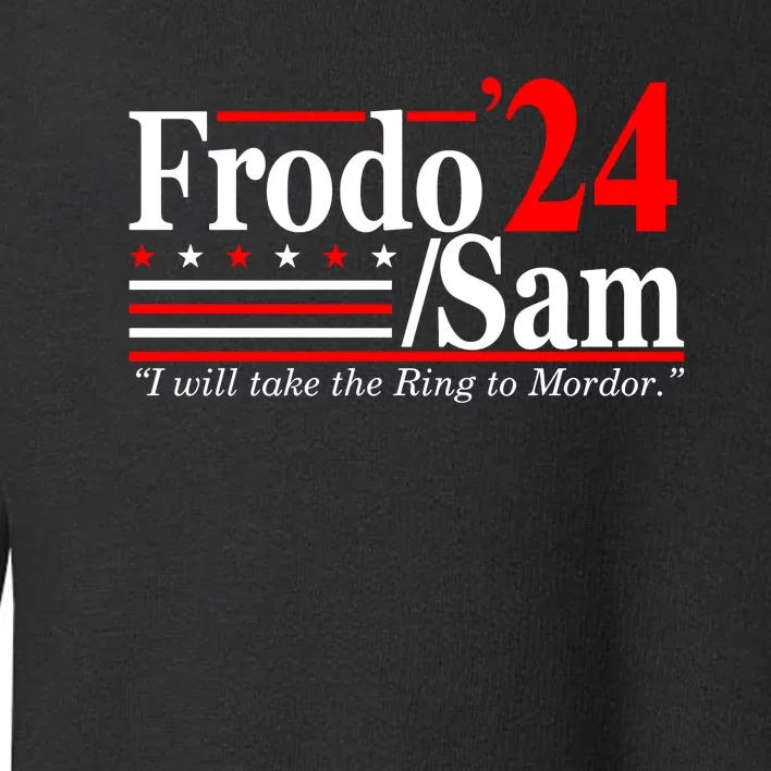 I Will Take The Ring To Mordor Frodo Sam Funny Quote Toddler Sweatshirt