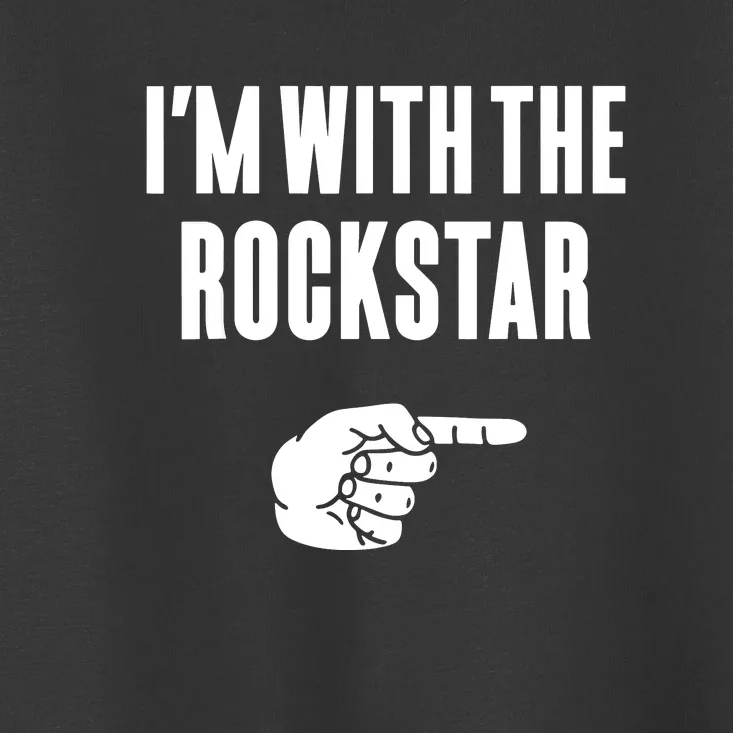 Im With The Rockstar Toddler T-Shirt