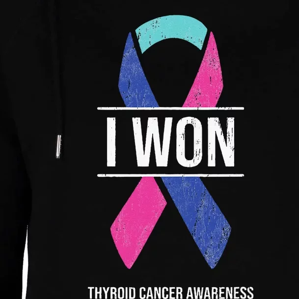 I Won Thyroid Cancer Awareness Thyroid Cancer Ribbon Womens Funnel Neck Pullover Hood