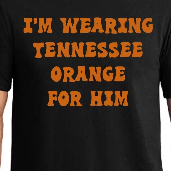 I'm wearing Tennessee orange for him Pajama Set