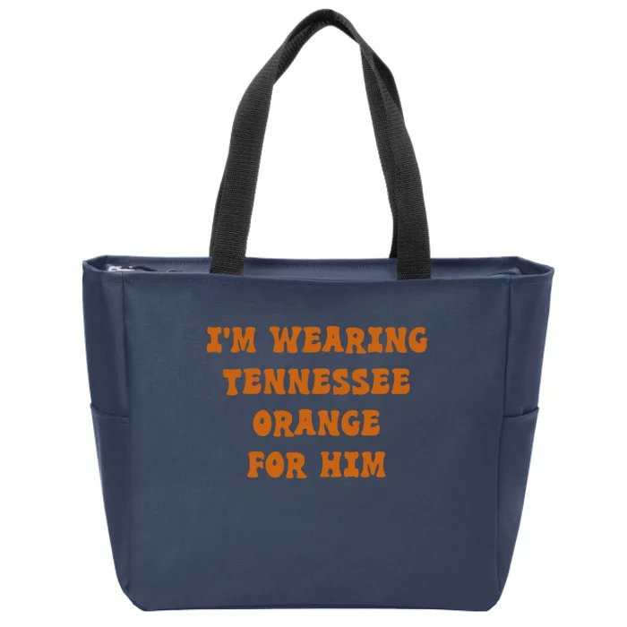 I'm wearing Tennessee orange for him Zip Tote Bag