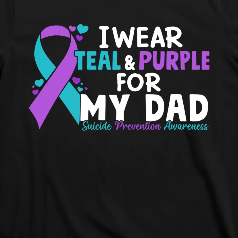 I Wear Teal & Purple For My Dad Suicide Prevention Awareness T-Shirt