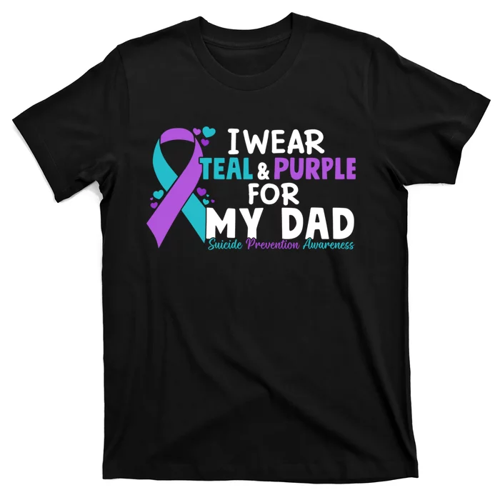 I Wear Teal & Purple For My Dad Suicide Prevention Awareness T-Shirt