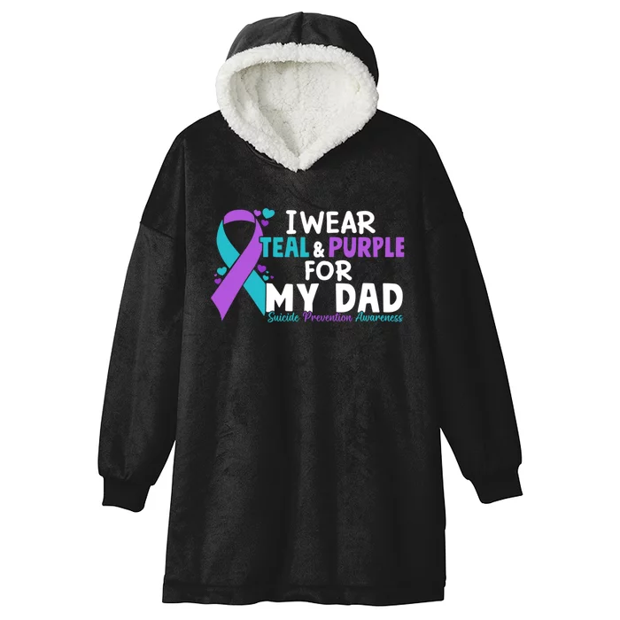 I Wear Teal & Purple For My Dad Suicide Prevention Awareness Hooded Wearable Blanket