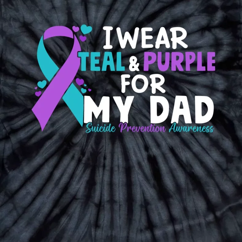 I Wear Teal & Purple For My Dad Suicide Prevention Awareness Tie-Dye T-Shirt