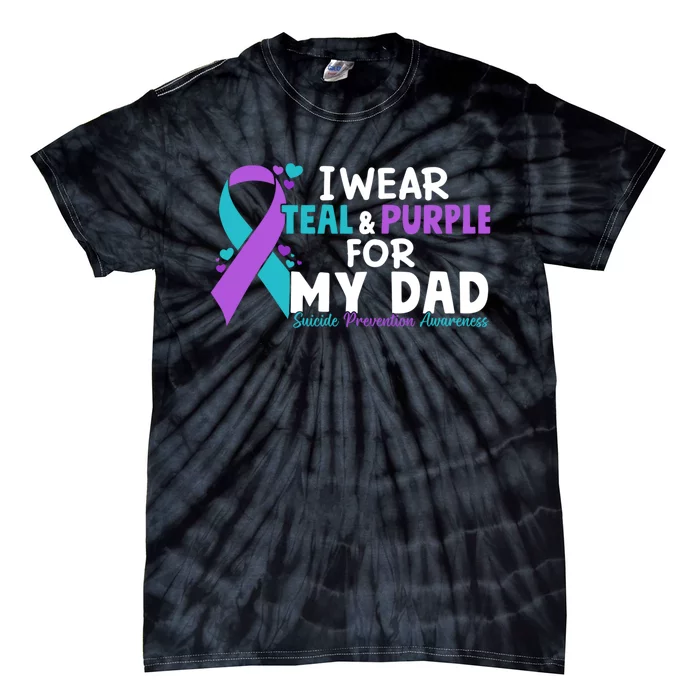 I Wear Teal & Purple For My Dad Suicide Prevention Awareness Tie-Dye T-Shirt