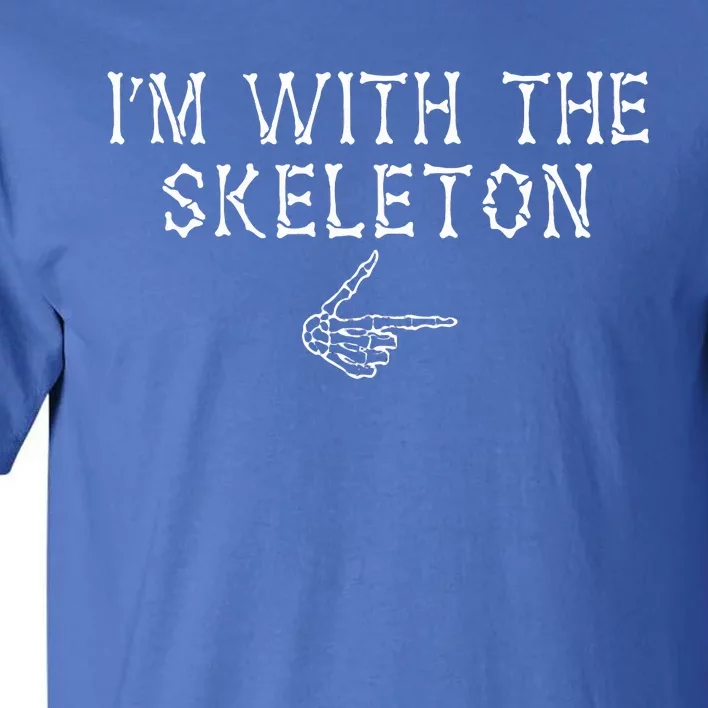 I'm With The Skeleton Funny Matching couple Halloween jokes Tall T-Shirt