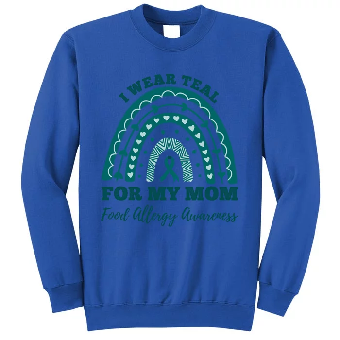 I Wear Teal For My Mom Food Allergy Awareness Rainbow Gift Tall Sweatshirt