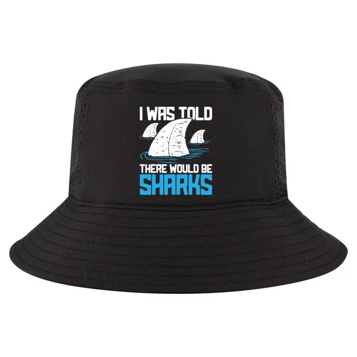 I Was Told There Would Be Sharks Biologist Shark Lovers Cool Comfort Performance Bucket Hat