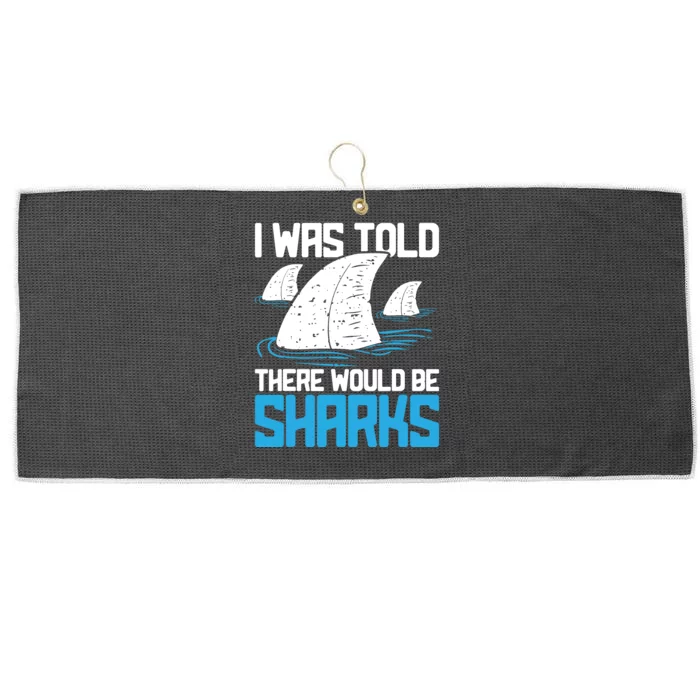 I Was Told There Would Be Sharks Biologist Shark Lovers Large Microfiber Waffle Golf Towel