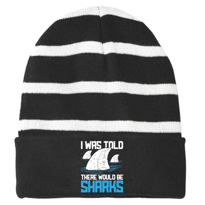 I Was Told There Would Be Sharks Biologist Shark Lovers Striped Beanie with Solid Band