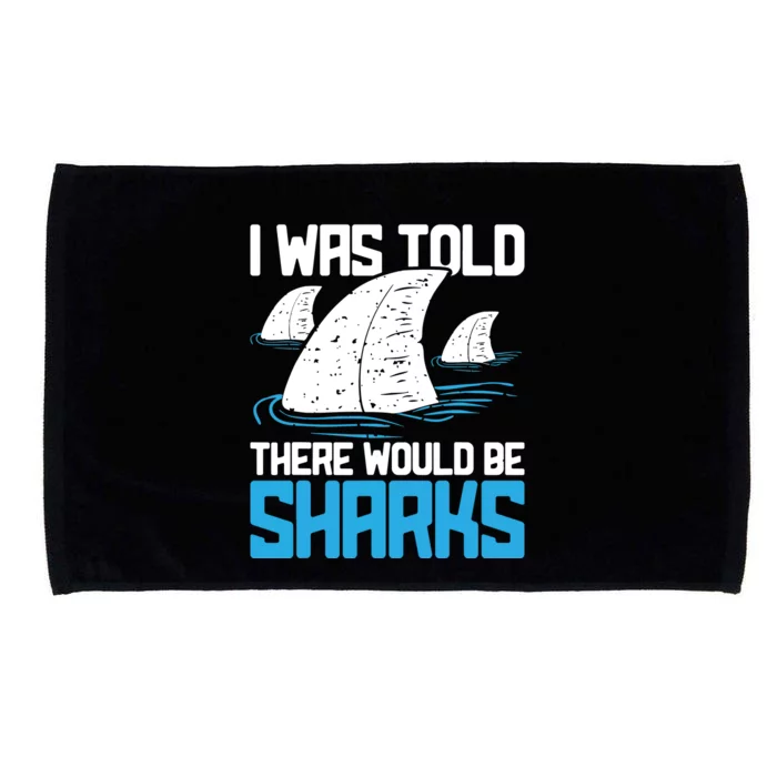 I Was Told There Would Be Sharks Biologist Shark Lovers Microfiber Hand Towel