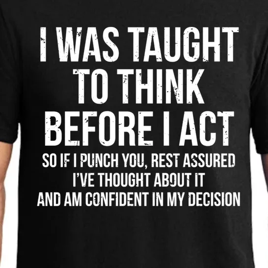 I Was Taught To Think Before I Act Gift Funny Sarcasm Pajama Set