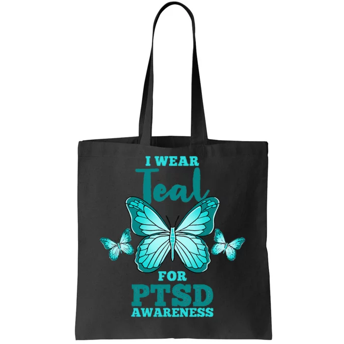 I Wear Teal For PTSD Awareness Tote Bag