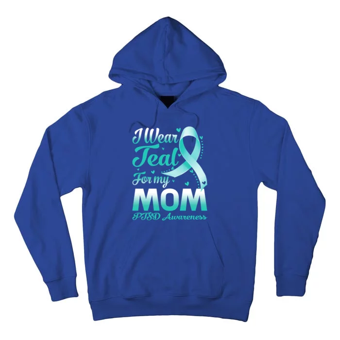 I Wear Teal For My Mom Ptsd Awareness Ribbon Cool Gift Tall Hoodie