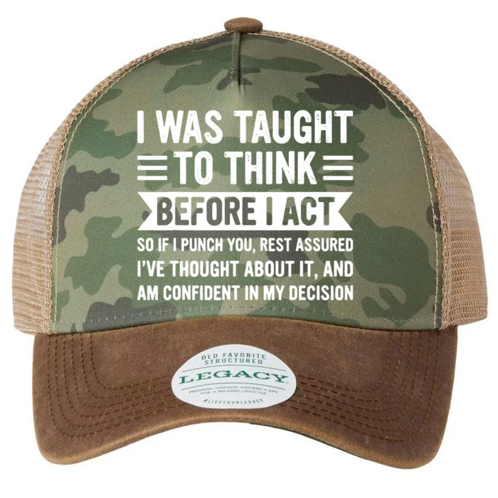 I Was Taught To Think Before I Act Funny Sarcasm Sarcastic Legacy Tie Dye Trucker Hat