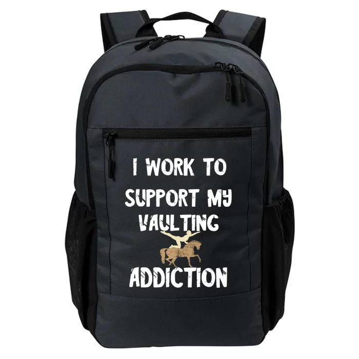 I Work To Support My Vaulting Addiction Horseback Riding Funny Gift Daily Commute Backpack