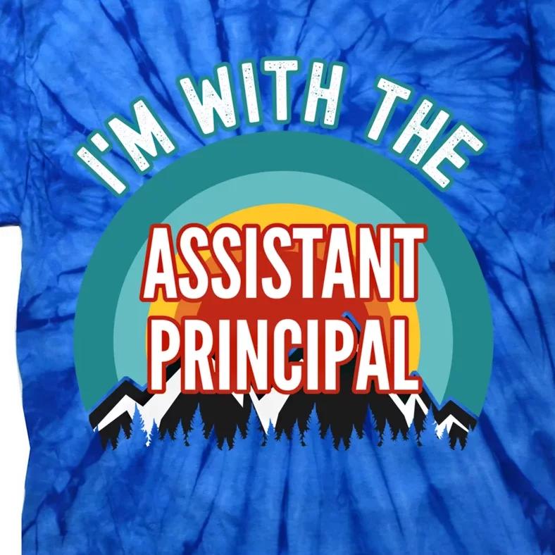 I'm With The Assistant Principal Gift Tie-Dye T-Shirt