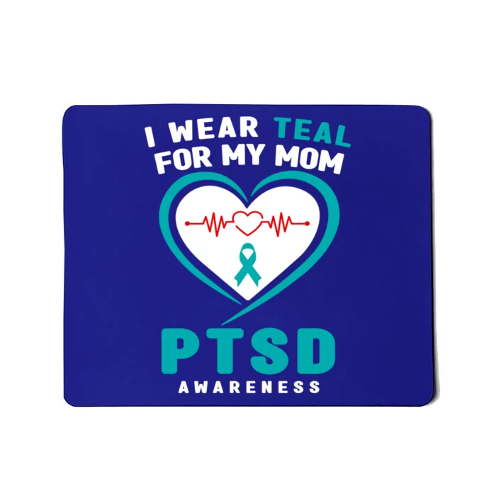 I Wear Teal For My Mom Ptsd Awareness Meaningful Gift Mousepad