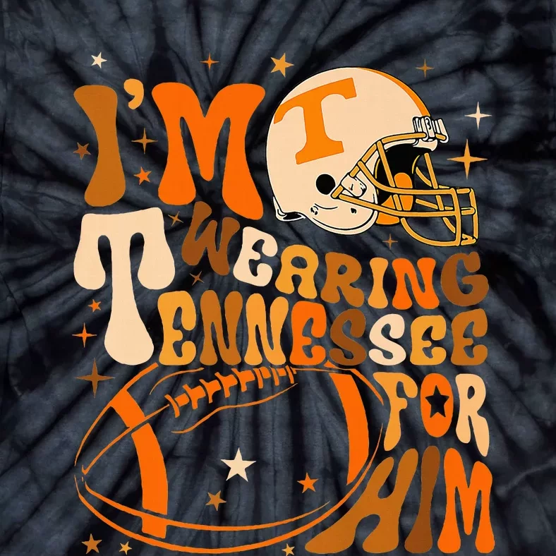 Im Wearing Tennessee Orange For Him Tennessee Football Tie-Dye T-Shirt